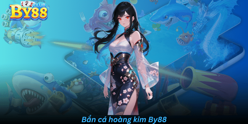 Bắn cá hoàng kim By88