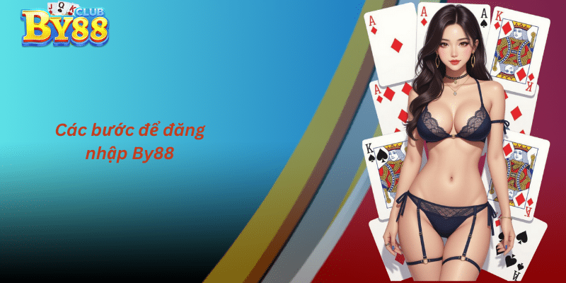 Các bước để đăng nhập By88