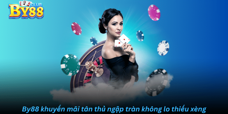 By88 khuyến mãi tân thủ ngập tràn không lo thiếu xèng