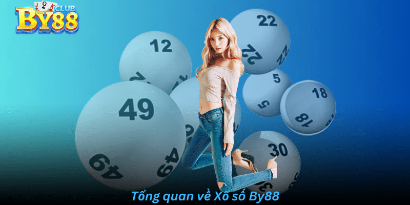 Tổng quan về xổ số By88